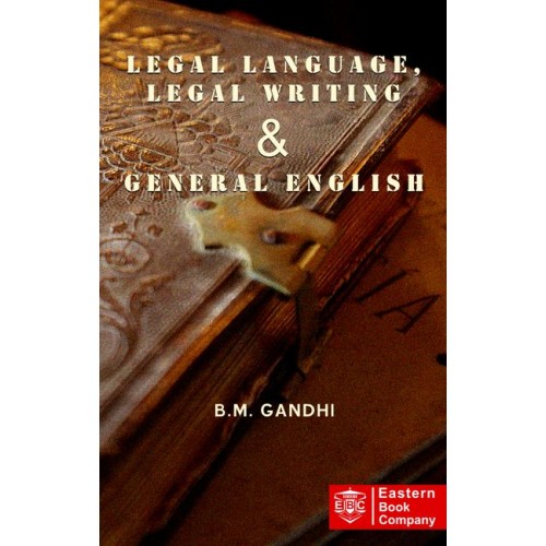 Eastern Book Company's Legal Language Legal Writing & General English by B. M. Gandhi